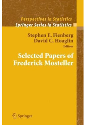 Selected Papers of Frederick Mosteller (Springer Series in Statistics)