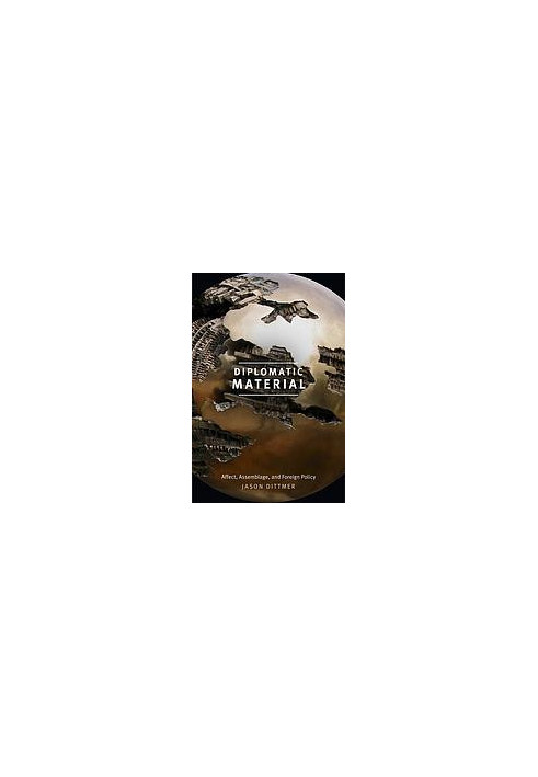 Diplomatic material: affect, assemblage, and foreign policy