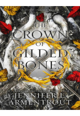 The Crown of Gilded Bones (Blood and Ash 3)