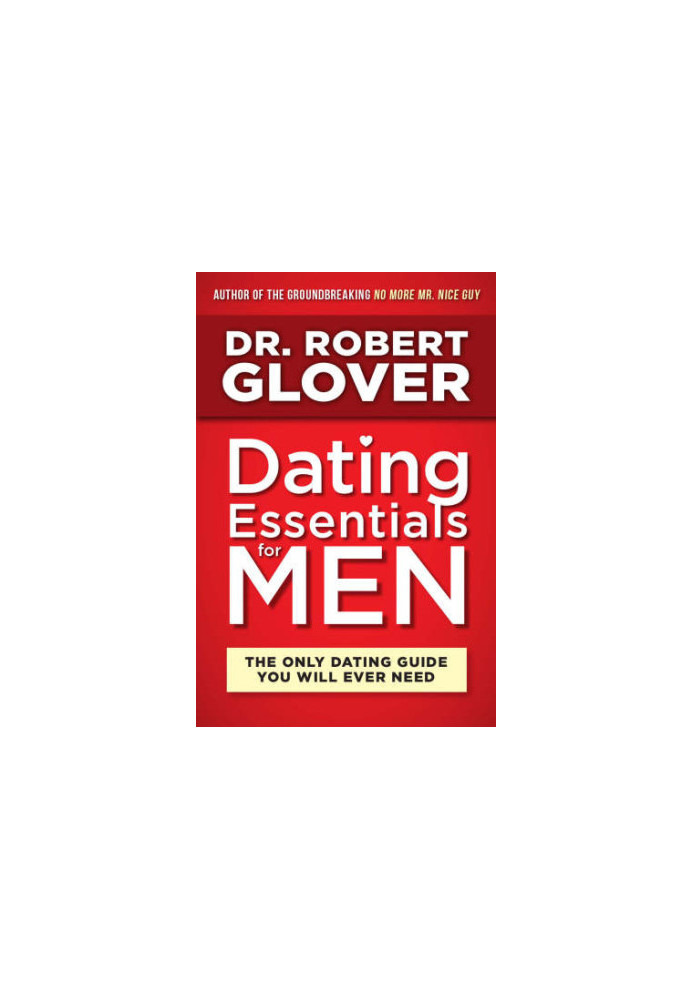 Dating essentials for men: the only dating guide you will ever need