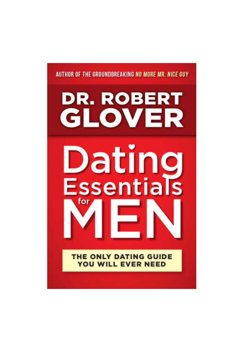 Dating essentials for men: the only dating guide you will ever need