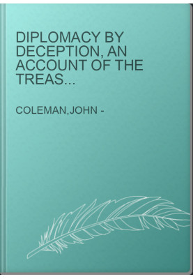 Diplomacy by Deception, An Account of the Treasonous Conduct by the Governments of Britain and the United States