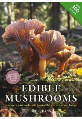 Edible Mushrooms · A Forager’s Guide to the Wild Fungi of Britain, Ireland and Europe