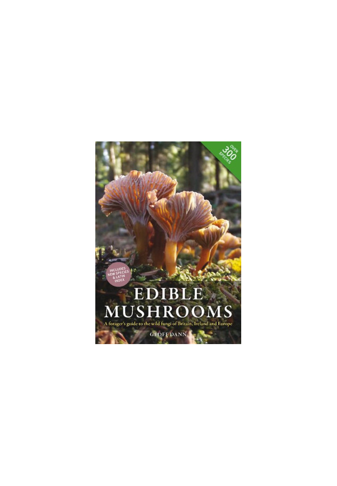 Edible Mushrooms · A Forager’s Guide to the Wild Fungi of Britain, Ireland and Europe