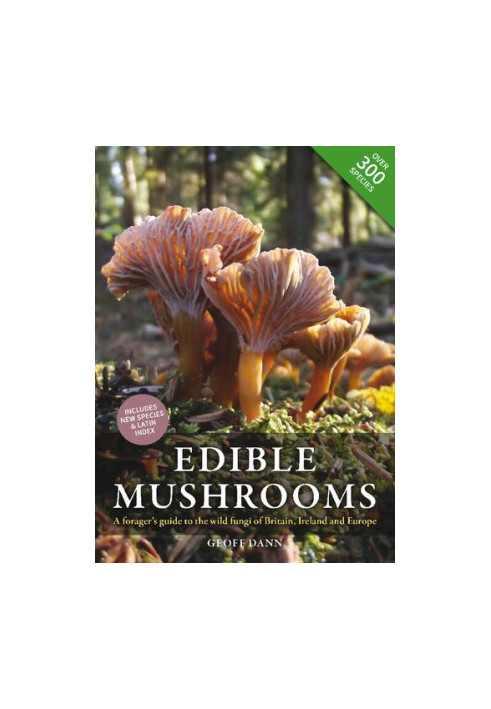 Edible Mushrooms · A Forager’s Guide to the Wild Fungi of Britain, Ireland and Europe