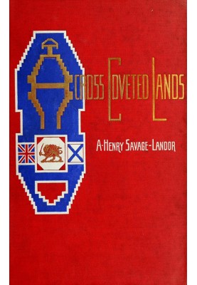 Across Coveted Lands; or, a Journey from Flushing (Holland) to Calcutta Overland