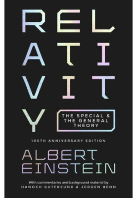 Relativity: The Special and The General Theory: 100th Anniversary Edition