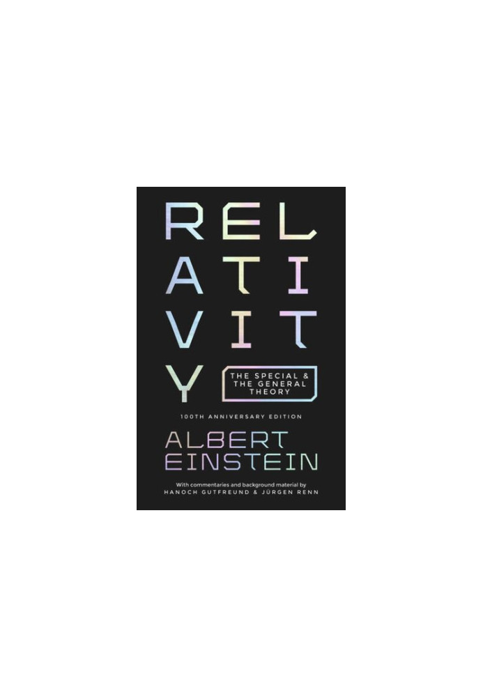 Relativity: The Special and The General Theory: 100th Anniversary Edition