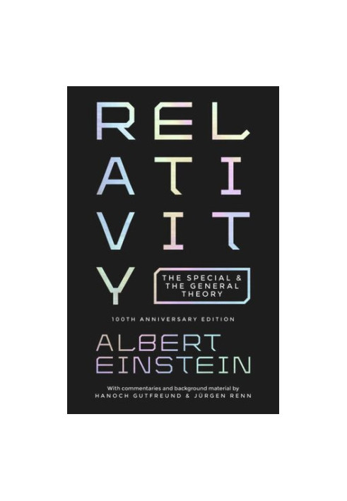 Relativity: The Special and The General Theory: 100th Anniversary Edition