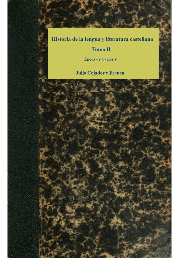 History of the Castilian language and literature, Volume 2: $b Era of Charles V