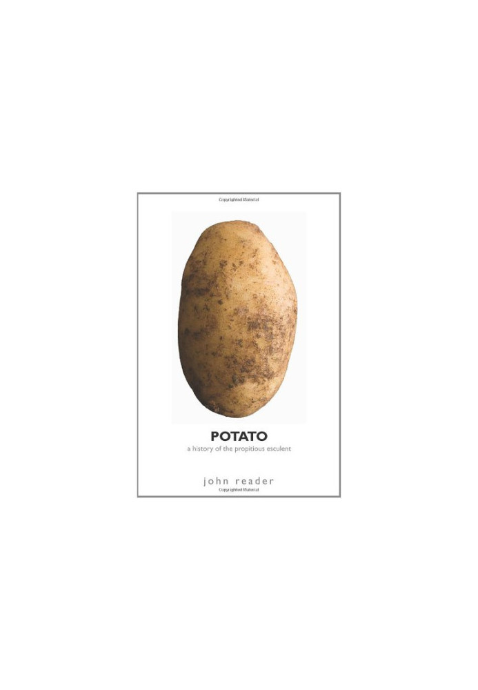 Potato: A History of the Propitious Esculent