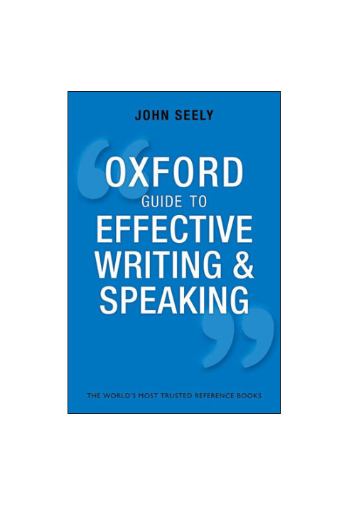 The Oxford Guide to Effective Writing and Speaking: How to communicate clearly