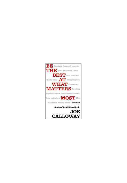 Be the best at what matters most: the only strategy you will ever need