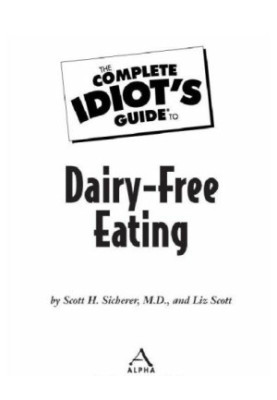 The complete idiot's guide to dairy-free eating