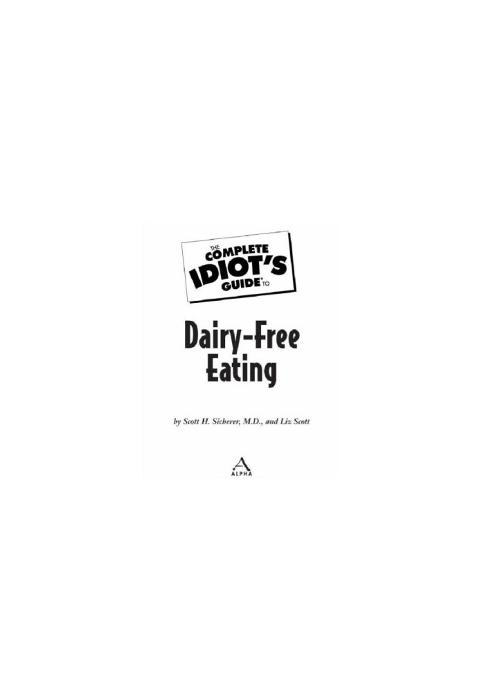 The complete idiot's guide to dairy-free eating