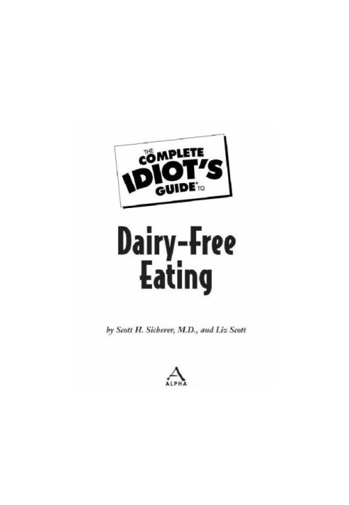 The complete idiot's guide to dairy-free eating