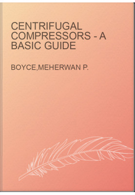 Centrifugal Compressors - A Basic Guide