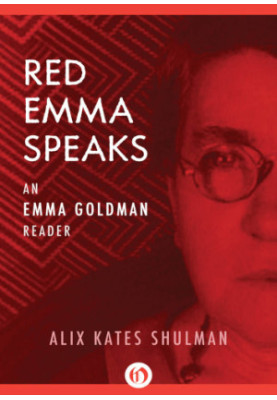 Red Emma speaks: selected writings and speeches