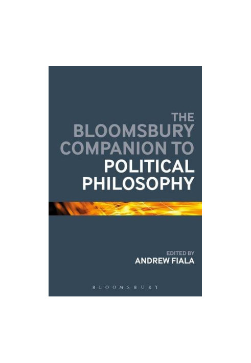 The Bloomsbury companion to political philosophy