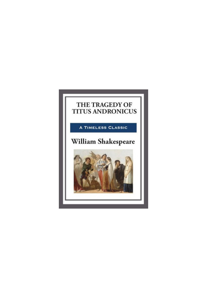 The Tragedy Of Titus Andronicus