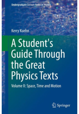 A Student's Guide Through the Great Physics Texts: Volume II: Space, Time and Motion