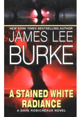 Dave Robicheaux 05 - A Stained White Radiance