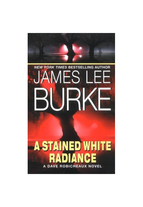 Dave Robicheaux 05 - A Stained White Radiance