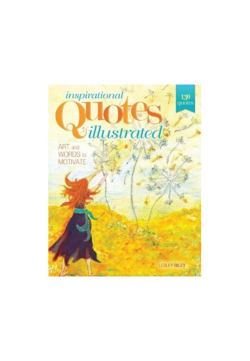 Inspirational quotes illustrated : art and words to motivate