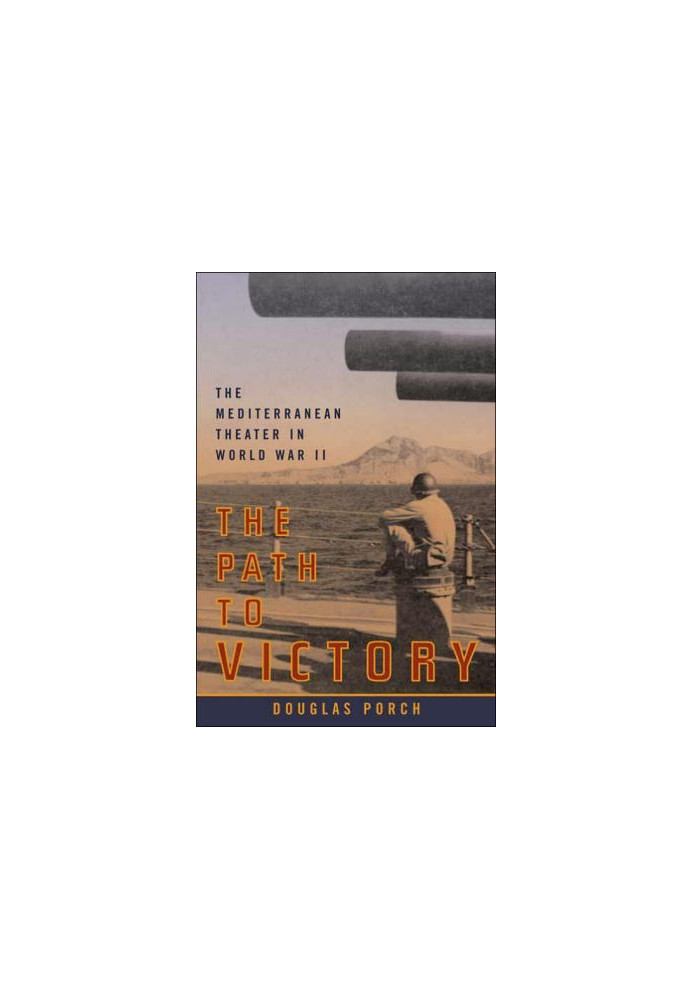 The Path to Victory: The Mediterranean Theater in World War II