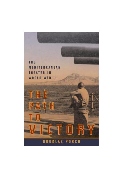The Path to Victory: The Mediterranean Theater in World War II