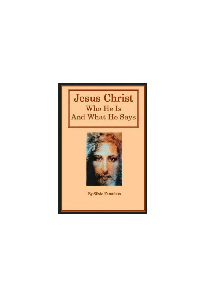 Jesus Christ, Who He Is And What He Says