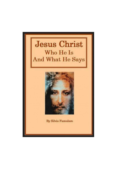 Jesus Christ, Who He Is And What He Says