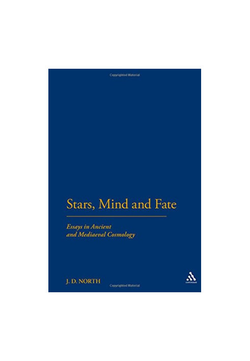 Stars, Minds and Fate: Essays in Ancient and Medieval Cosmology