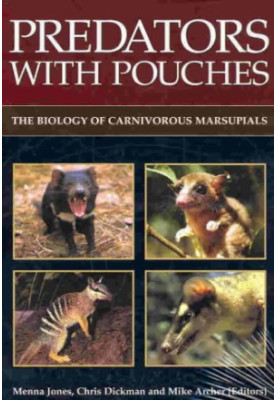 Predators with Pouches: The Biology of Carnivorous Marsupials