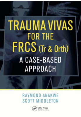 Trauma Vivas for the FRCS : a Case-Based Approach