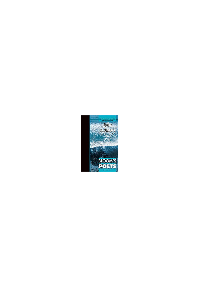 John Ashbery: Comprehensive Research and Study Guide (Bloom's Major Poets)