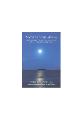 Myth & the Movies: Discovering the Myth Structure of 50 Unforgettable Films