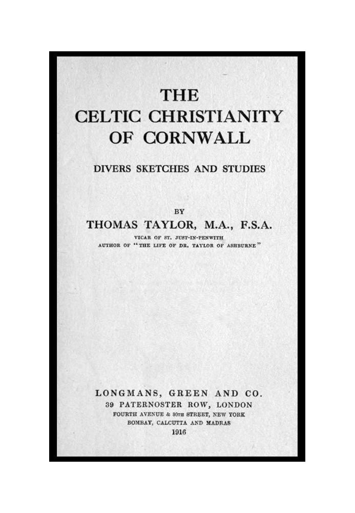 The Celtic Christianity of Cornwall: Divers Sketches and Studies