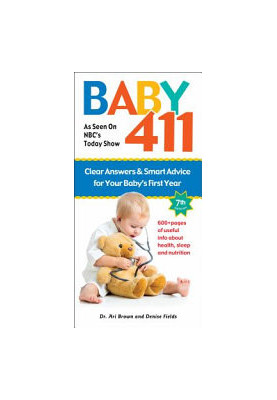 Baby 411: Clear Answers and Smart Advice for Your Baby's First Year