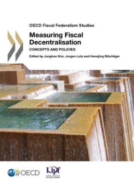 Measuring fiscal decentralisation : concepts and policies