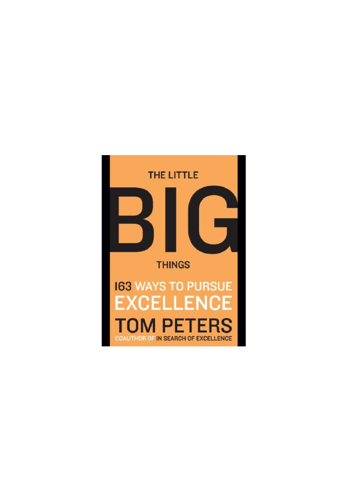 The Little Big Things: 163 Ways to Pursue Excellence