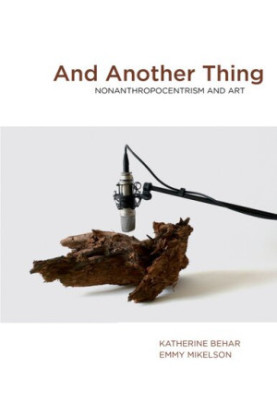 And Another Thing: Nonanthropocentrism and Art