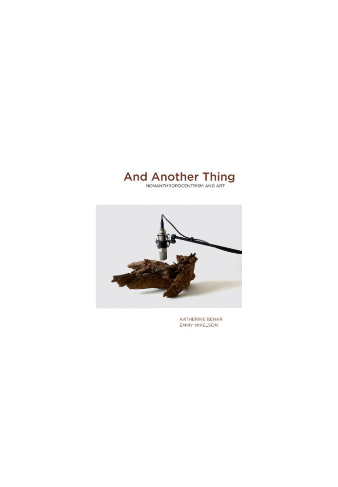 And Another Thing: Nonanthropocentrism and Art
