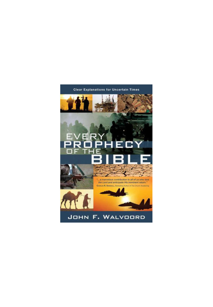 Every Prophecy of the Bible: Clear Explanations for Uncertain Times