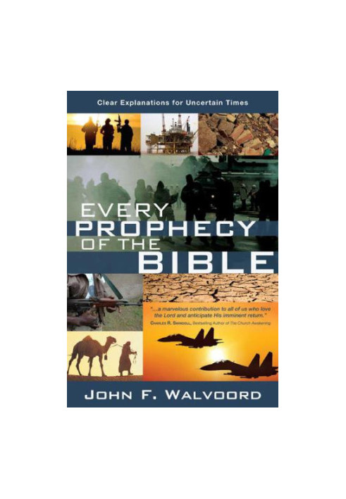 Every Prophecy of the Bible: Clear Explanations for Uncertain Times