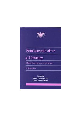 Pentecostals after a century : global perspectives on a movement in transition
