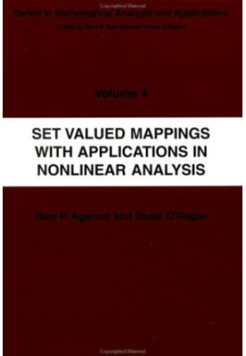 Set Valued Mappings With Applications in Nonlinear Analysis (Series in Mathematical Analysis and Applications  V. 4)