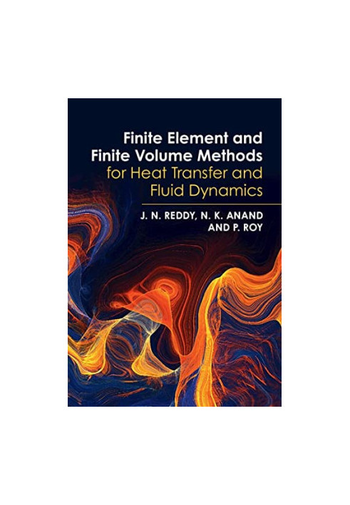 Finite Element and Finite Volume Methods for Heat Transfer and Fluid Dynamics