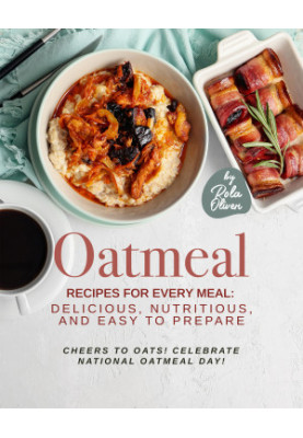 Oatmeal Recipes for Every Meal