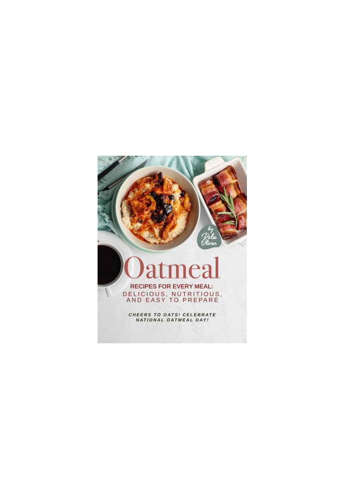 Oatmeal Recipes for Every Meal